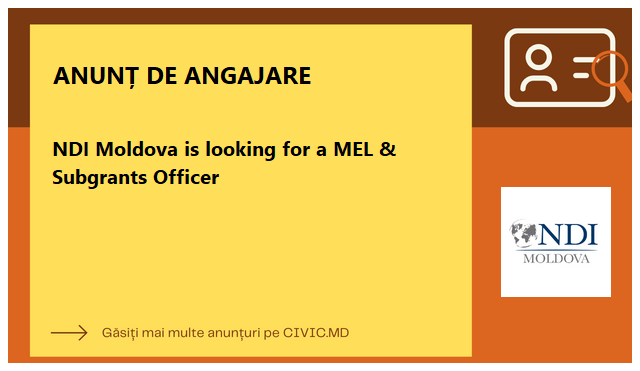 NDI Moldova is looking for a MEL & Subgrants Officer