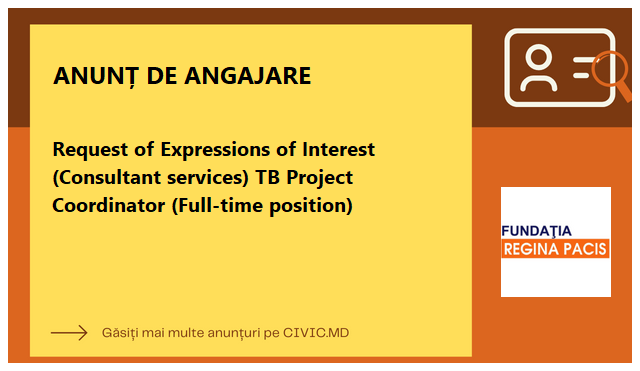 Request of Expressions of Interest (Consultant services) TB Project Coordinator (Full-time position)