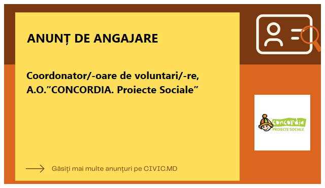 Coordonator/-oare de voluntari/-re, A.O.”CONCORDIA. Proiecte Sociale”