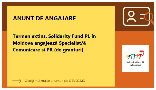 Termen extins. Solidarity Fund PL în Moldova angajează Specialist/ă Comunicare și PR (de granturi)