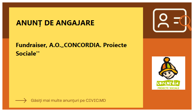 Fundraiser, A.O.„CONCORDIA. Proiecte Sociale''