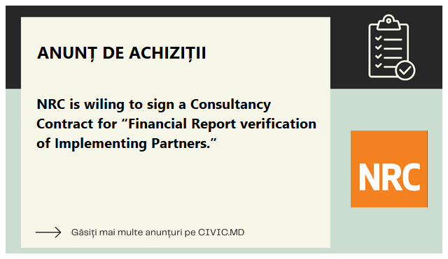 NRC is wiling to sign a Consultancy Contract for “Financial Report verification of Implementing Partners.”