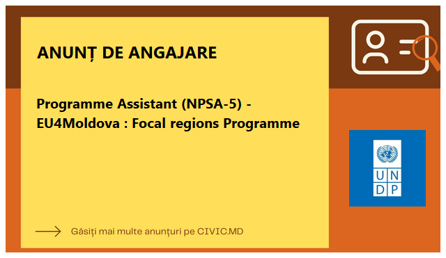 Programme Assistant (NPSA-5) - EU4Moldova : Focal regions Programme