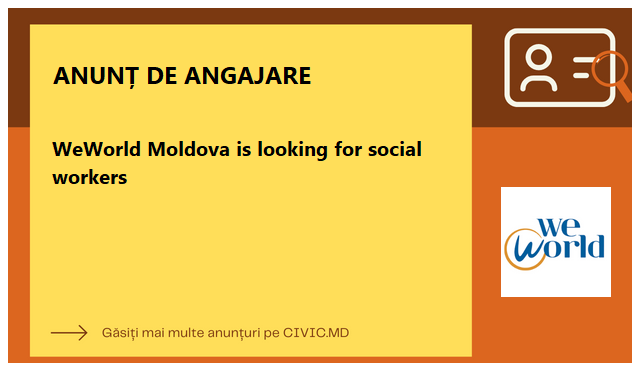 WeWorld Moldova is looking for social workers