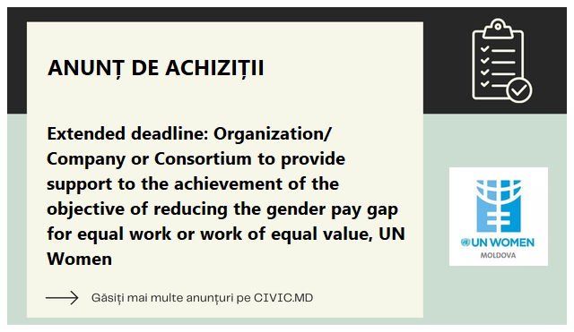 Extended deadline: Organization/ Company or Consortium to provide support to the achievement of the objective of reducing the gender pay gap for equal work or work of equal value, UN Women