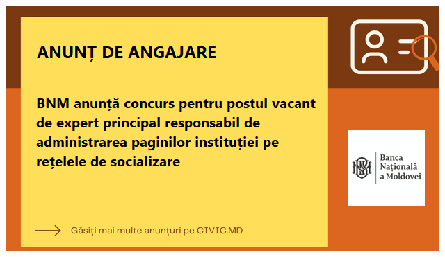 BNM anunță concurs pentru postul vacant de expert principal responsabil de administrarea paginilor instituției pe rețelele de socializare