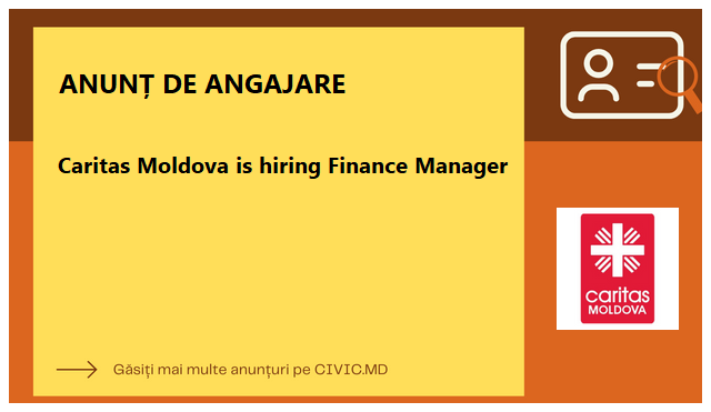 Caritas Moldova is hiring Finance Manager