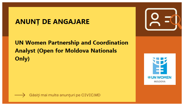 UN Women Partnership and Coordination Analyst (Open for Moldova Nationals Only)