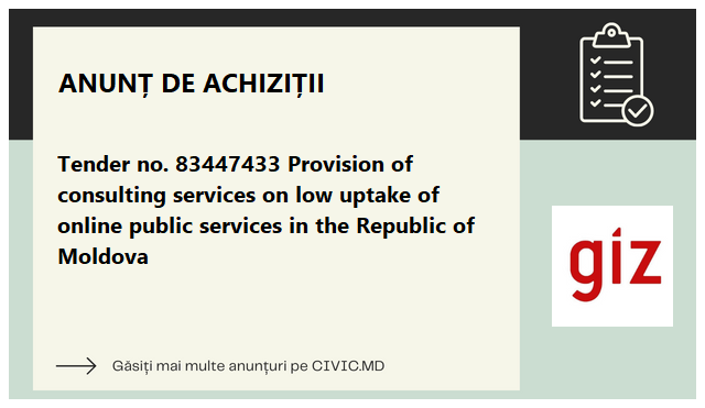 Tender no. 83447433 Provision of consulting services on low uptake of online public services in the Republic of Moldova 