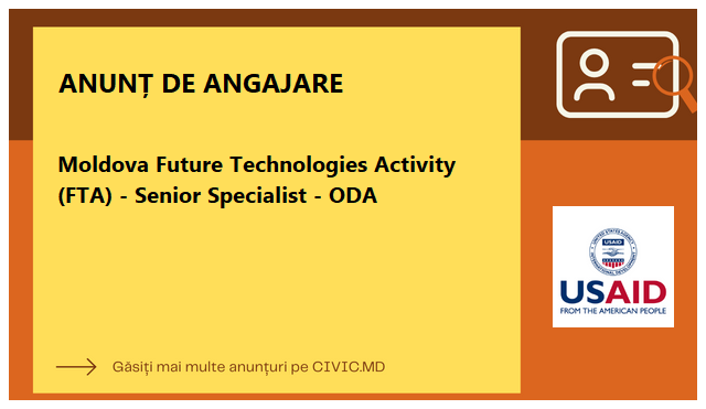 Moldova Future Technologies Activity (FTA) - Senior Specialist - ODA