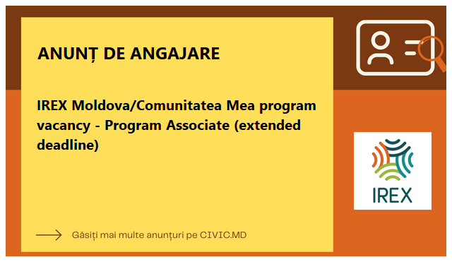 IREX Moldova/Comunitatea Mea program vacancy - Program Associate (extended deadline)