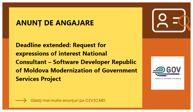 Deadline extended: Request for expressions of interest National Consultant – Software Developer Republic of Moldova Modernization of Government Services Project