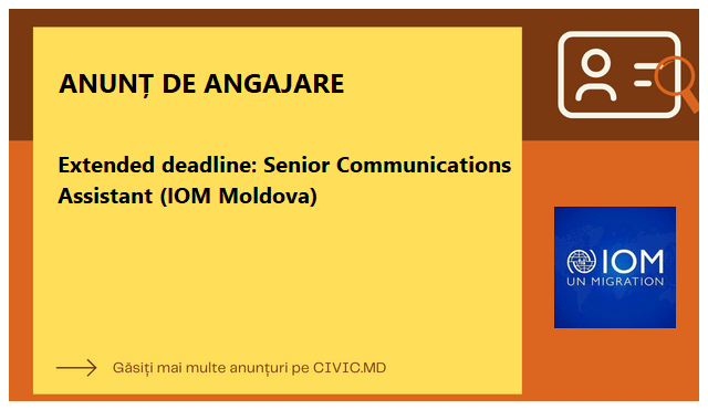 Extended deadline: Senior Communications Assistant (IOM Moldova)