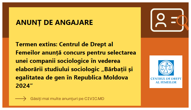 Termen extins: Centrul de Drept al Femeilor anunță concurs pentru selectarea unei companii sociologice în vederea elaborării studiului sociologic „Bărbații și egalitatea de gen în Republica Moldova 2024”