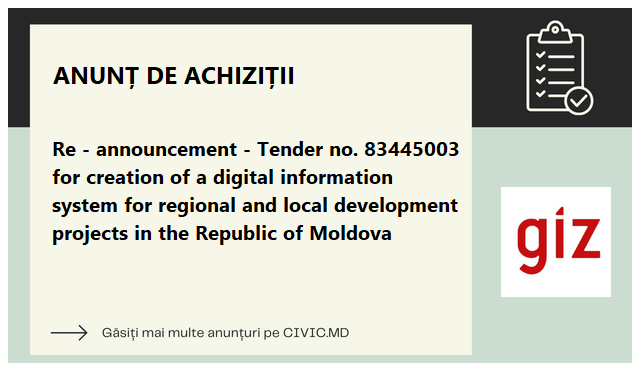 Re - announcement - Tender no. 83445003 for creation of a digital information system  for regional and local development projects in the Republic of Moldova