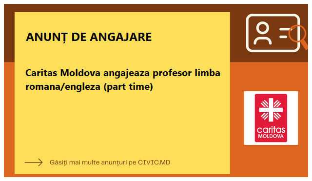 Caritas Moldova angajeaza profesor limba romana/engleza (part time)