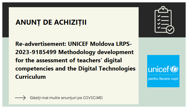 Re-advertisement: UNICEF Moldova LRPS-2023-9185499 Methodology development for the assessment of teachers’ digital competencies and the Digital Technologies Curriculum