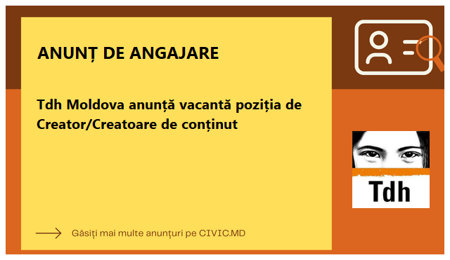 Tdh Moldova anunță vacantă poziția de Creator/Creatoare de conținut