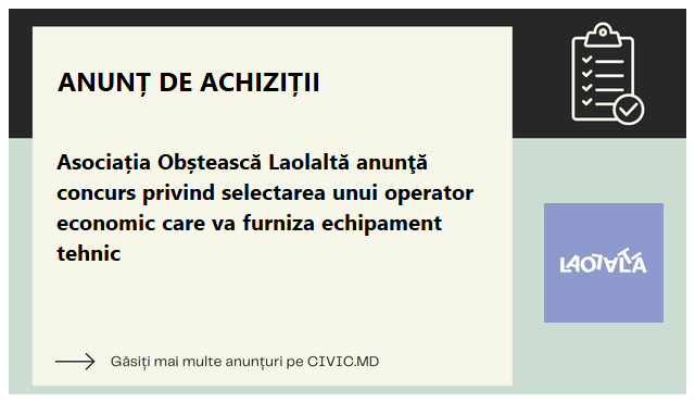 Asociația Obștească Laolaltă anunţă concurs privind selectarea unui operator economic care va furniza echipament tehnic