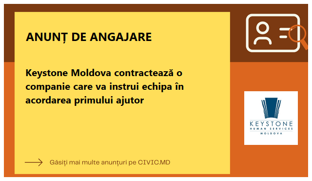 Keystone Moldova contractează o companie care va instrui echipa în acordarea primului ajutor