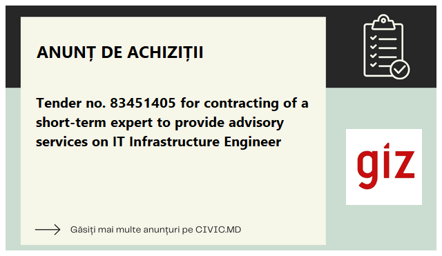 Tender no. 83451405 for contracting of a short-term expert to provide advisory services on IT Infrastructure Engineer 