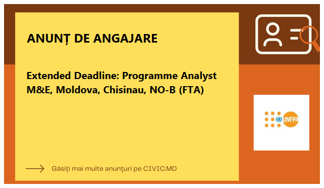 Extended Deadline: Programme Analyst M&E, Moldova, Chisinau, NO-B (FTA)