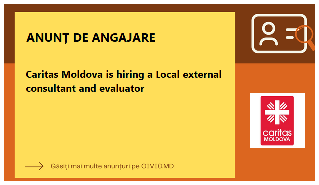 Caritas Moldova is hiring a Local external consultant and evaluator