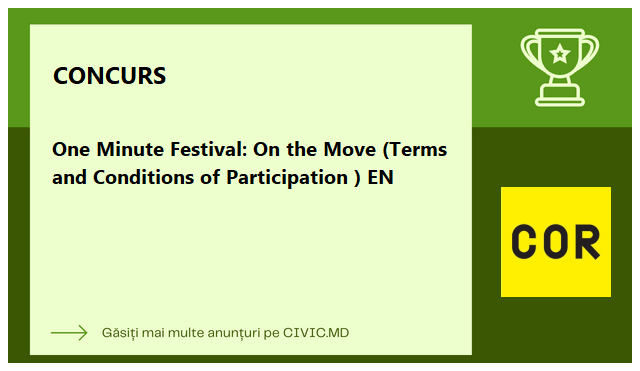 One Minute Festival: On the Move (Terms and Conditions of Participation ) EN