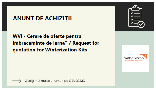 WVI - Cerere de oferte pentru Imbracaminte de iarna” / Request for quotation for Winterization Kits