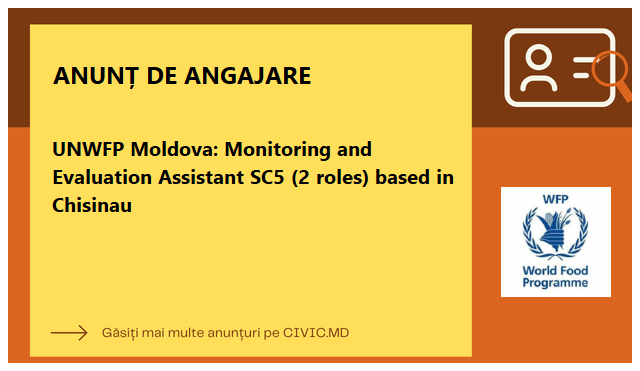 UNWFP Moldova: Monitoring and Evaluation Assistant SC5 (2 roles) based in Chisinau