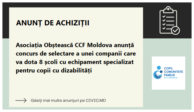 Asociația Obștească CCF Moldova anunță concurs de selectare a unei companii care va dota 8 școli cu echipament specializat pentru copii cu dizabilități