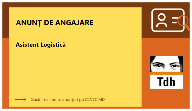  Asistent Logistică 