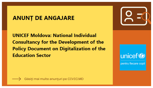 UNICEF Moldova: National Individual Consultancy for the Development of the Policy Document on Digitalization of the Education Sector