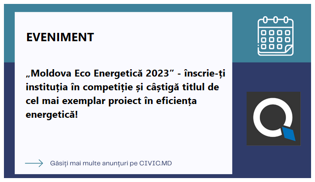 „Moldova Eco Energetică 2023” - înscrie-ți instituția în competiție și câștigă titlul de cel mai exemplar proiect în eficiența energetică! 