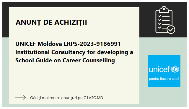 UNICEF Moldova LRPS-2023-9186991 Institutional Consultancy for developing a School Guide on Career Counselling