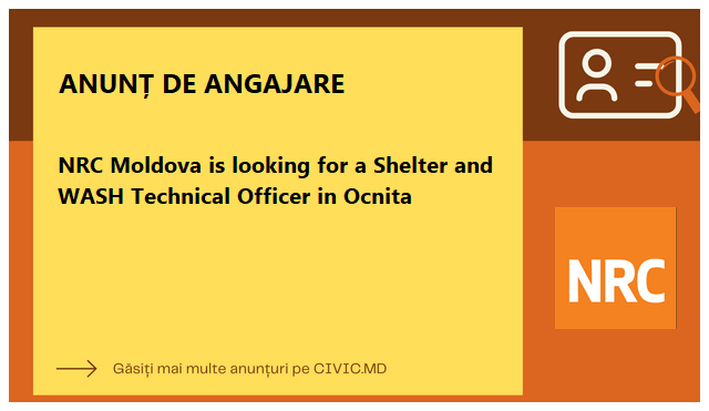 NRC Moldova is looking for a Shelter and WASH Technical Officer in Ocnita