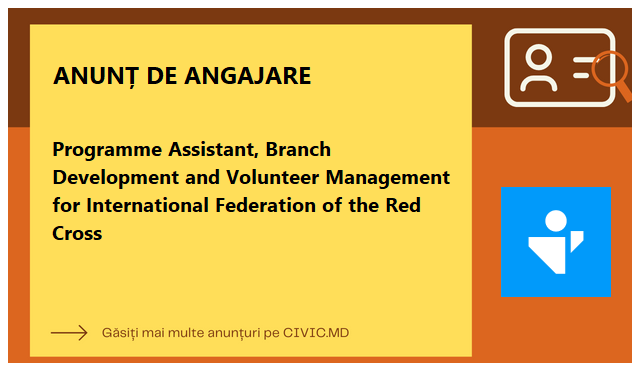 Programme Assistant, Branch Development and Volunteer Management for International Federation of the Red Cross