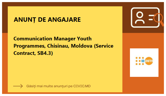 Communication Manager Youth Programmes, Chisinau, Moldova (Service Contract, SB4.3)