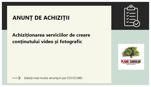 Achiziționarea serviciilor de creare conținutului video și fotografic