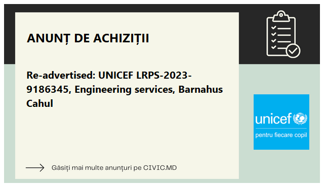 Re-advertised: UNICEF LRPS-2023-9186345, Engineering services, Barnahus Cahul