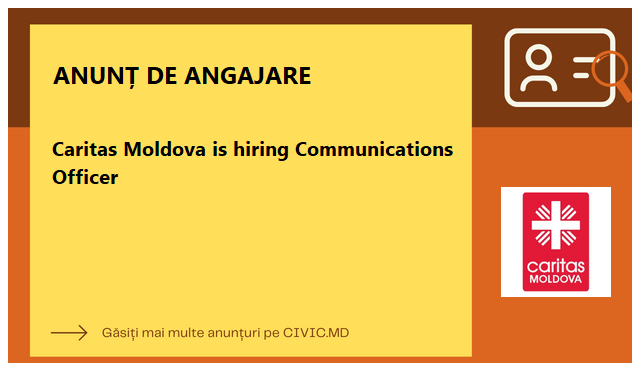 Caritas Moldova is hiring Communications Officer