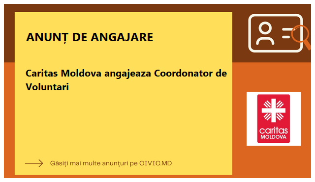 Caritas Moldova angajeaza Coordonator de Voluntari