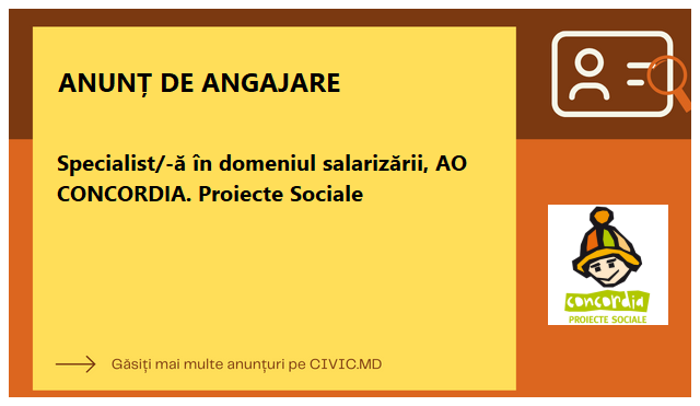 Specialist/-ă în domeniul salarizării, AO CONCORDIA. Proiecte Sociale