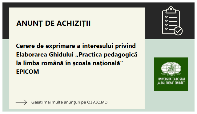Cerere de exprimare a interesului privind Elaborarea Ghidului ,,Practica pedagogică la limba română în școala națională” EPICOM
