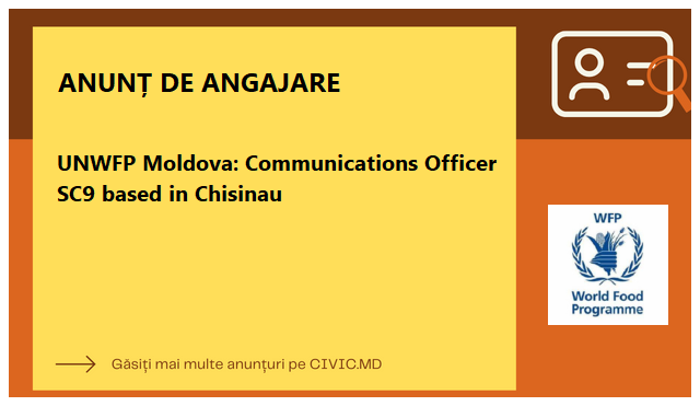 UNWFP Moldova: Communications Officer SC9 based in Chisinau