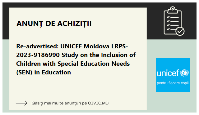 Re-advertised: UNICEF Moldova LRPS-2023-9186990 Study on the Inclusion of Children with Special Education Needs (SEN) in Education