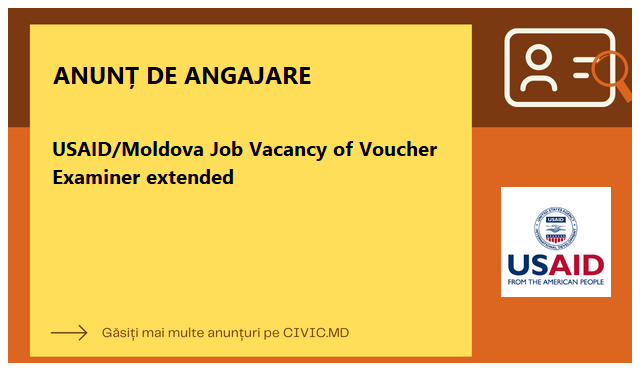 USAID/Moldova Job Vacancy of Voucher Examiner extended