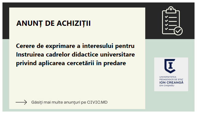 Cerere de exprimare a interesului pentru Instruirea cadrelor didactice universitare privind aplicarea cercetării în predare