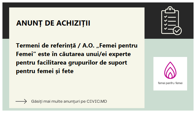 Termeni de referință / A.O. „Femei pentru Femei” este în căutarea unui/ei experte pentru facilitarea grupurilor de suport pentru femei și fete 