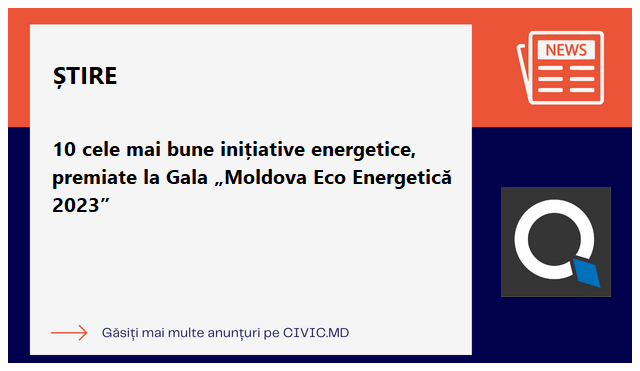10 cele mai bune inițiative energetice, premiate la Gala „Moldova Eco Energetică 2023”